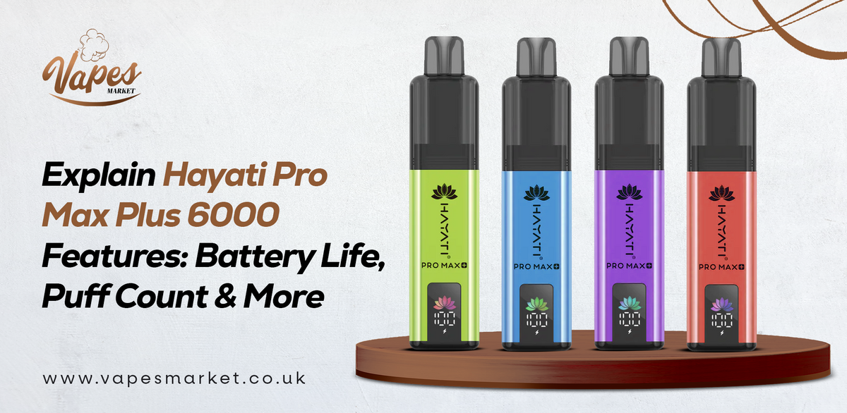 hayati pro max battery life Hayati Pro Max Plus 6000 Features: Battery, Puffs & More