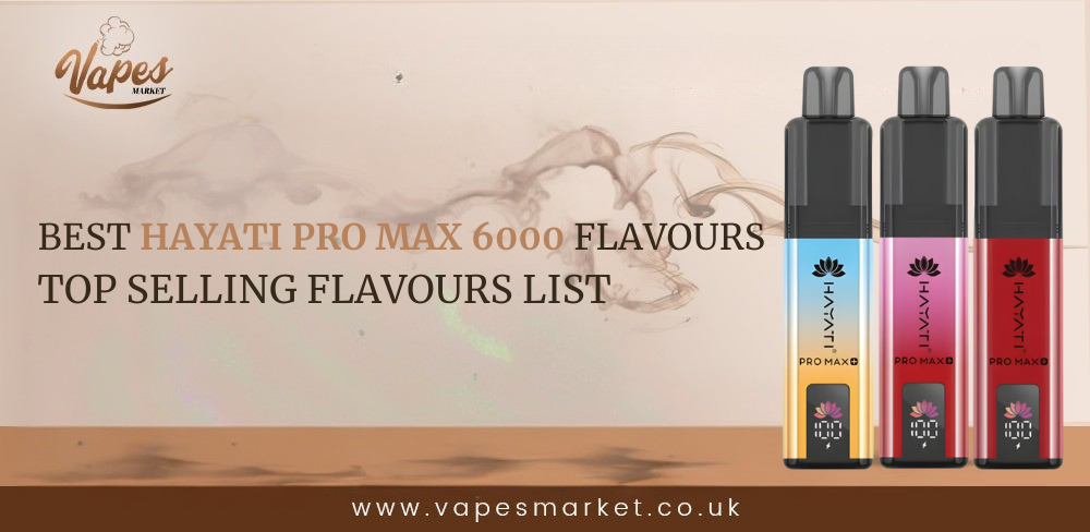 Best Hayati Pro Max 6000 Flavours